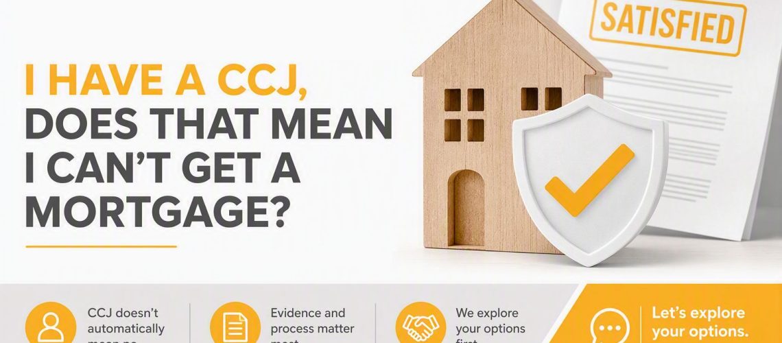 Can You Get a Mortgage with a CCJ? Read on..